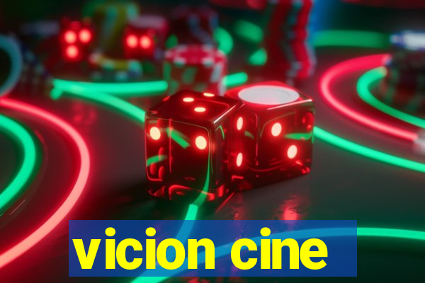 vicion cine